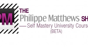 The Philippe Matthews Show “Self Mastery” University Course (BETA)