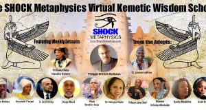 Introducing the SHOCK Metaphysics Virtual Kemetic Wisdom School